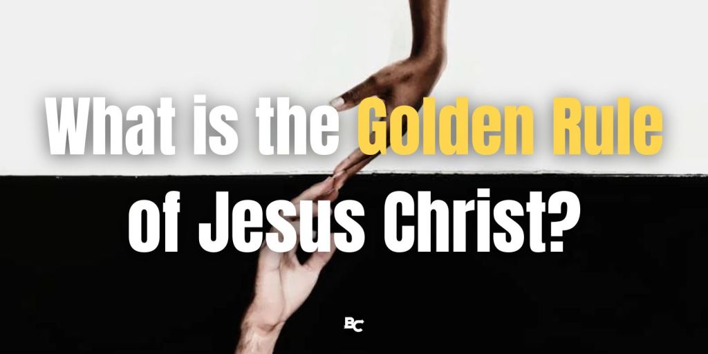 What is the Golden Rule of Jesus Christ