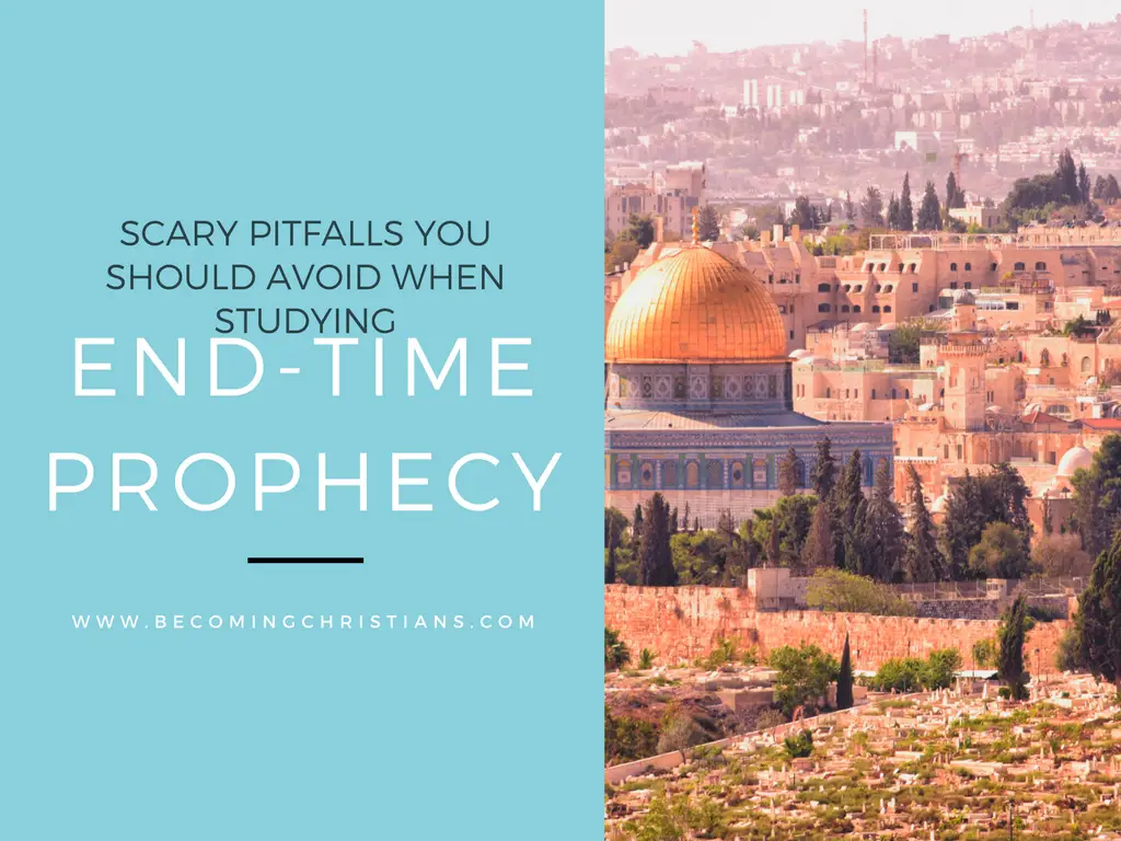 5 Scary Pitfalls You Should Avoid When Studying End-Time Prophecy