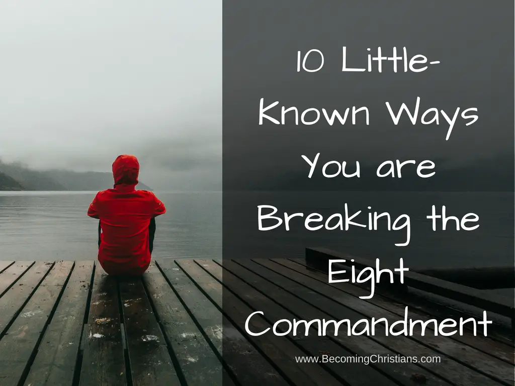 10 Little-Known Ways You are Breaking the Eight Commandment