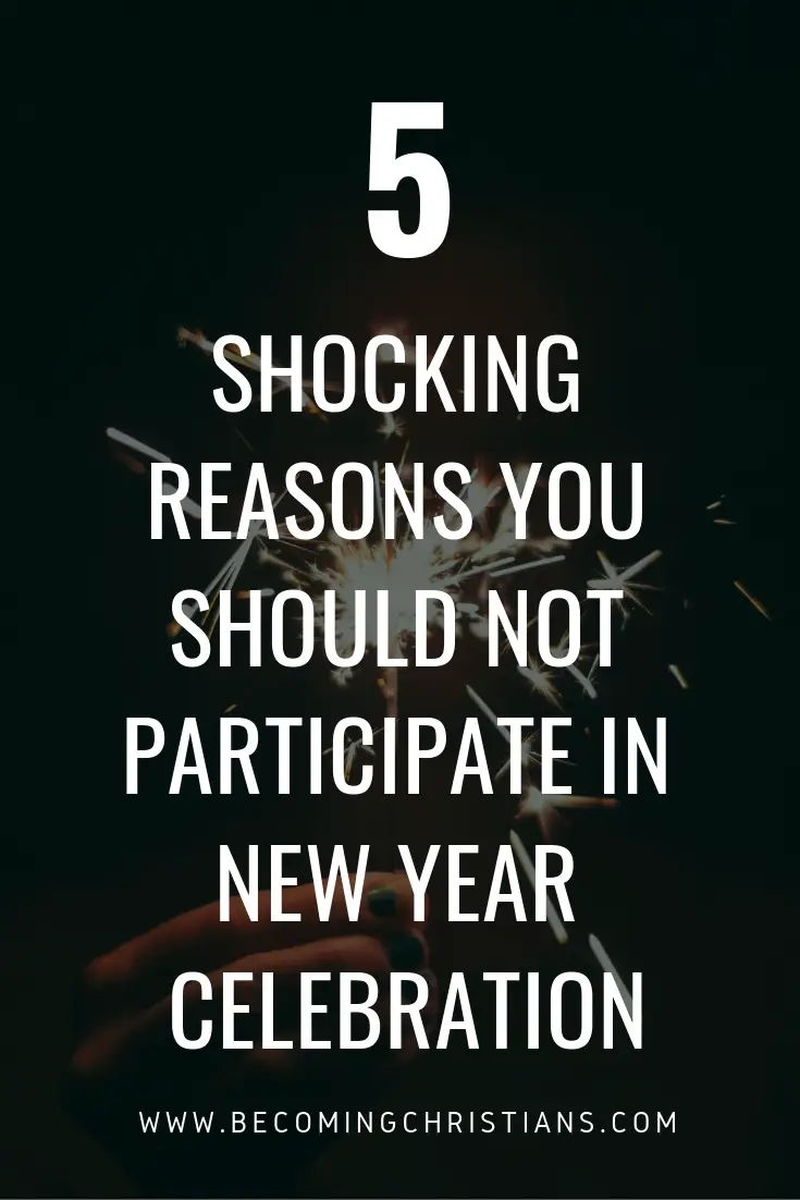 5 Shocking Reasons You Should not Participate in New Year Celebration