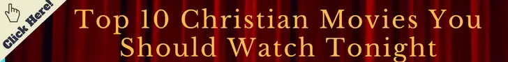 Top 10 Christian Movies You Should Watch Tonight