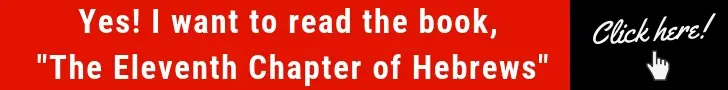 yes i want to read hebrews 11