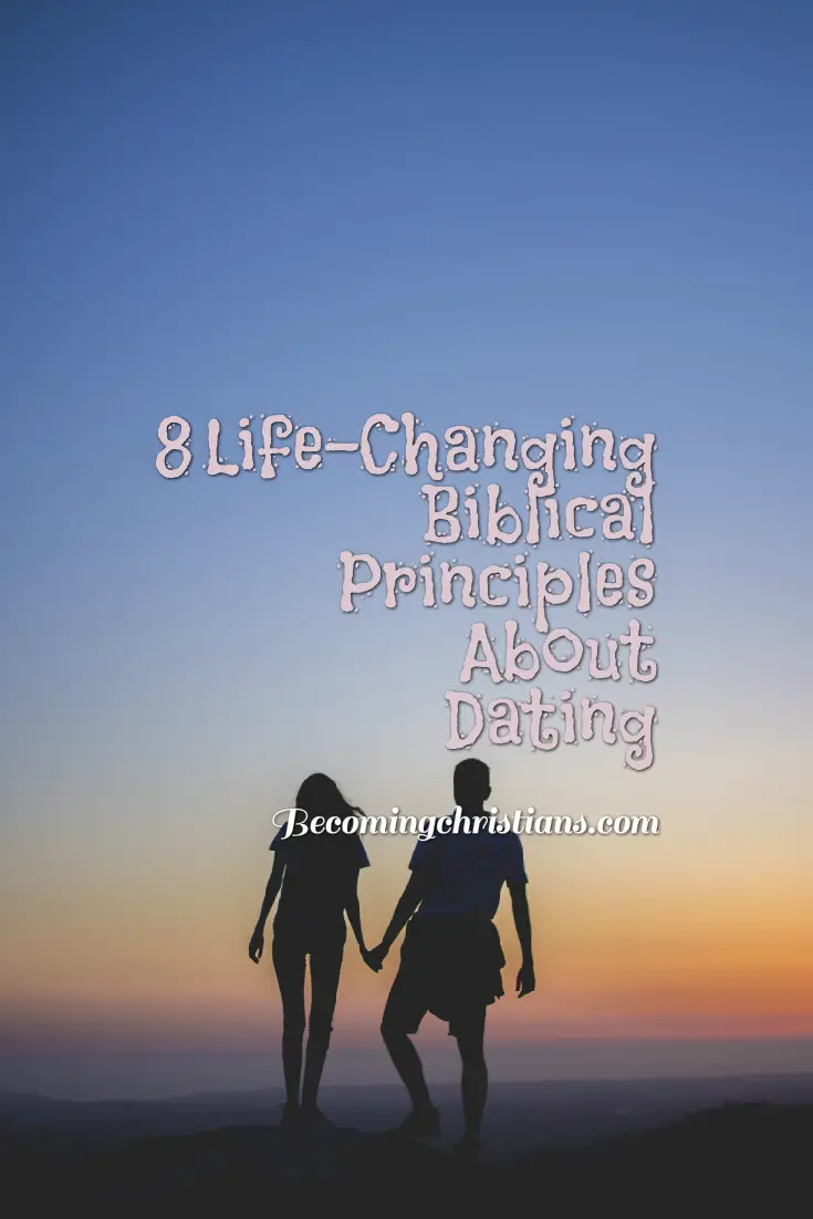 8 Life-Changing Biblical Principles About Dating