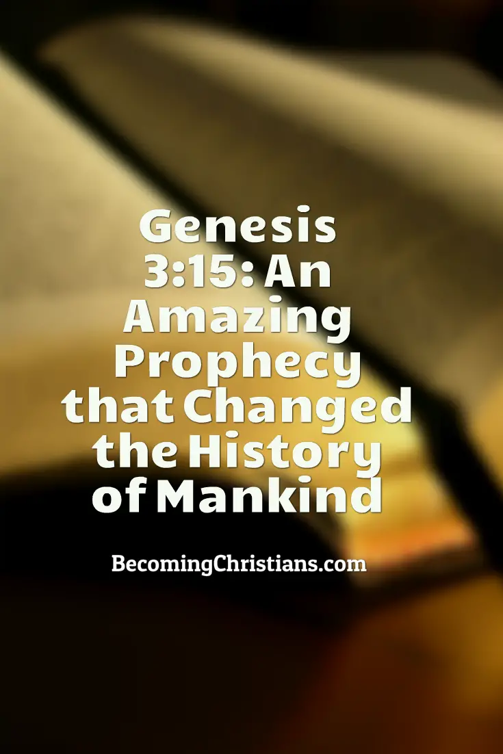 Genesis 3:15: An Amazing Prophecy that Changed the History of Mankind