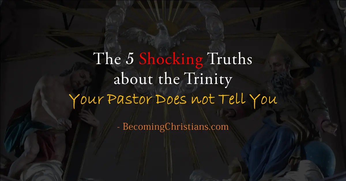 The 5 Shocking Truths about the Trinity Your Pastor Does not Tell You.png