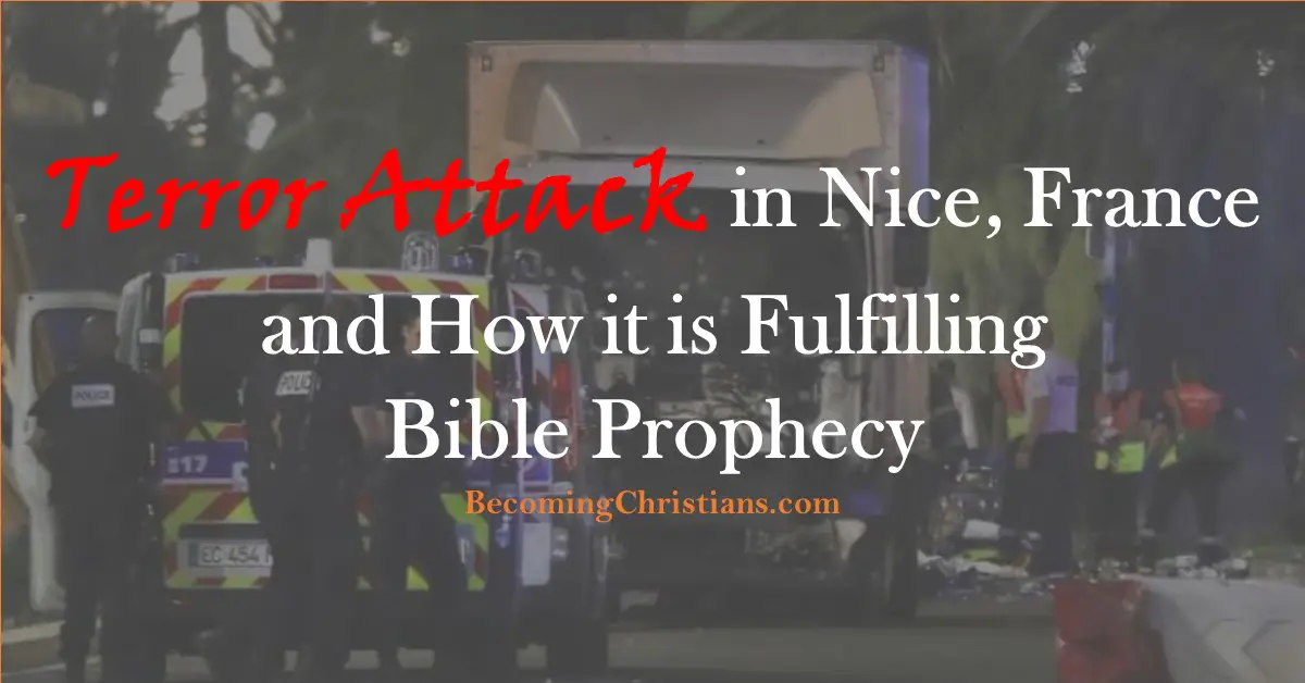 Terror Attack in Nice, France and How it is Fulfilling Bible Prophecy