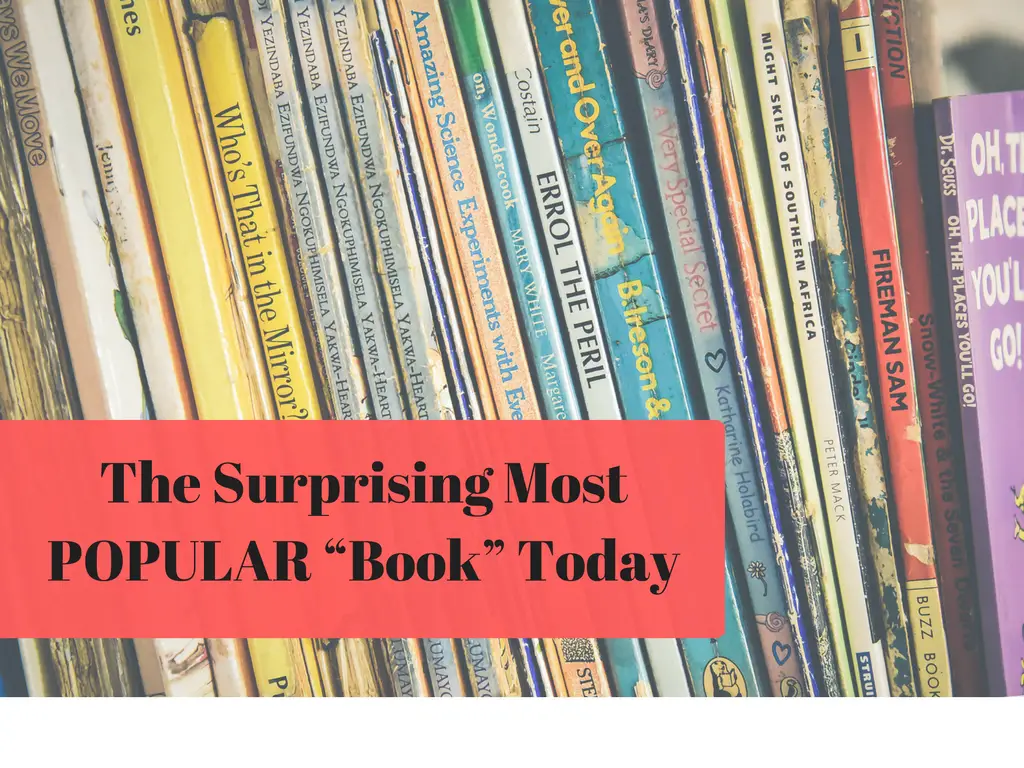 The Surprising Most POPULAR “Book” Today
