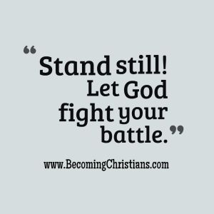 stand-still-god-will-fight-your-battles