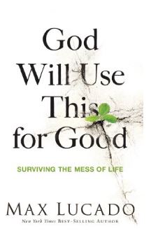 God Will Use This for Good Surviving the Mess of Life.JPG
