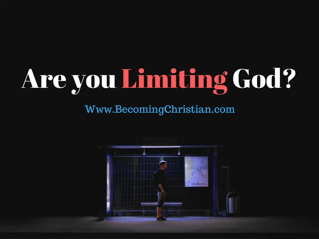 Are You Limiting God?