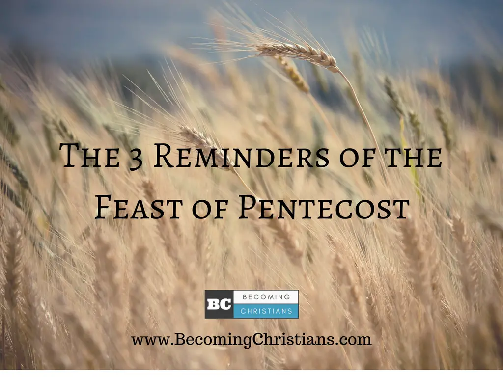 The 3 Reminders of the Feast of Pentecost 