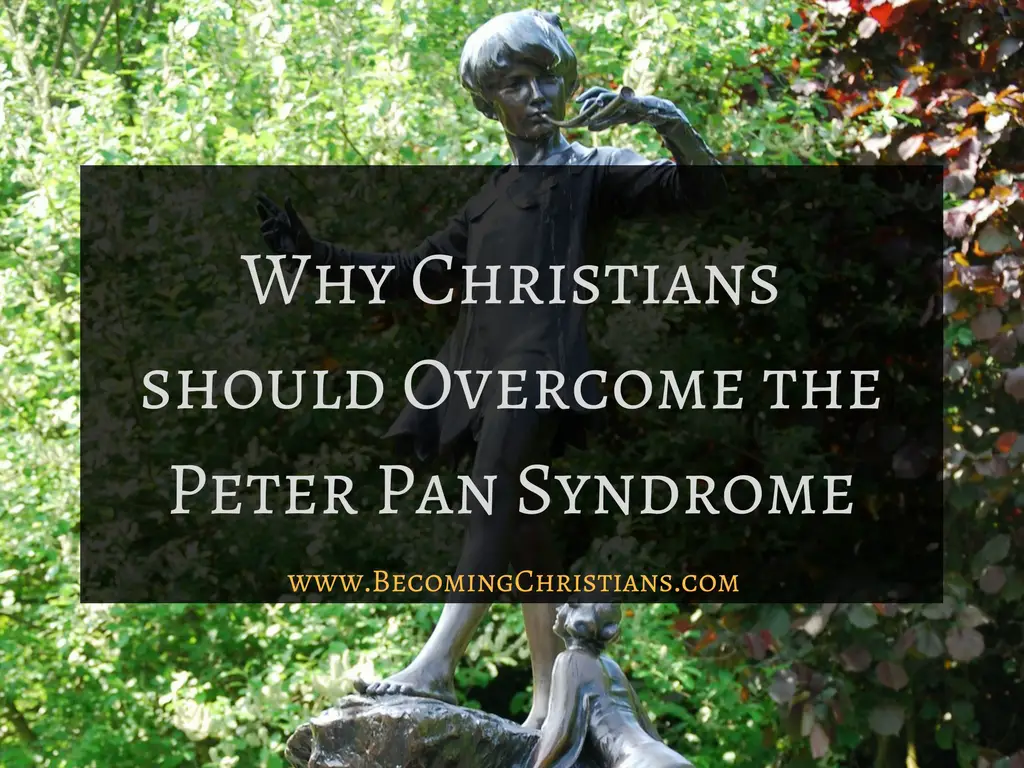 Why Christians should Overcome the Peter Pan Syndrome.jpg