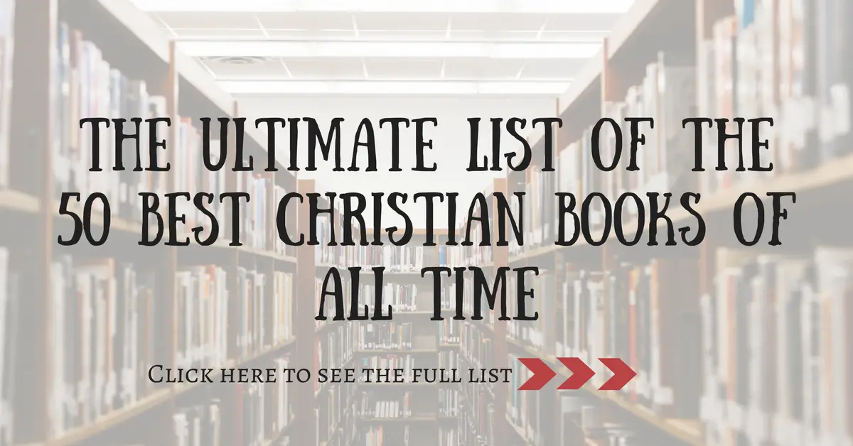 The ULTIMATE LIST of 50 Best Christian Books of All Time