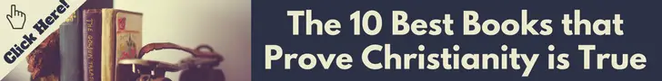 The 10 Best Books that Prove Christianity is True