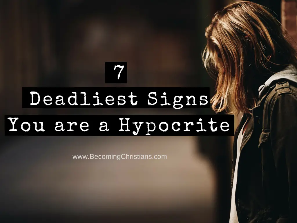 7 Deadliest Signs You are a Hypocrite