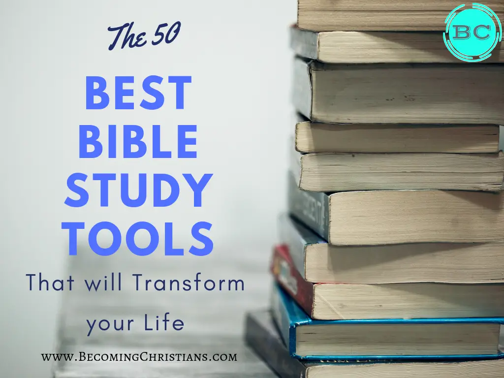 The 50 Best Bible Study Tools that will Transform your Life in March 2022.