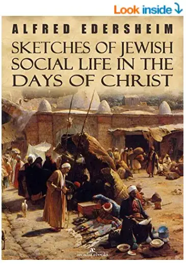 Sketches of Jewish Social Life in the Days of Christ
