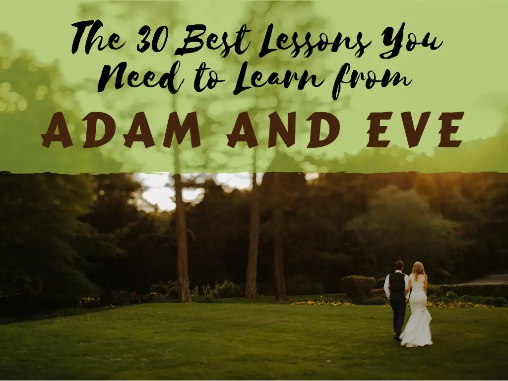 The 30 Best Lessons You Need to Learn from Adam and Eve
