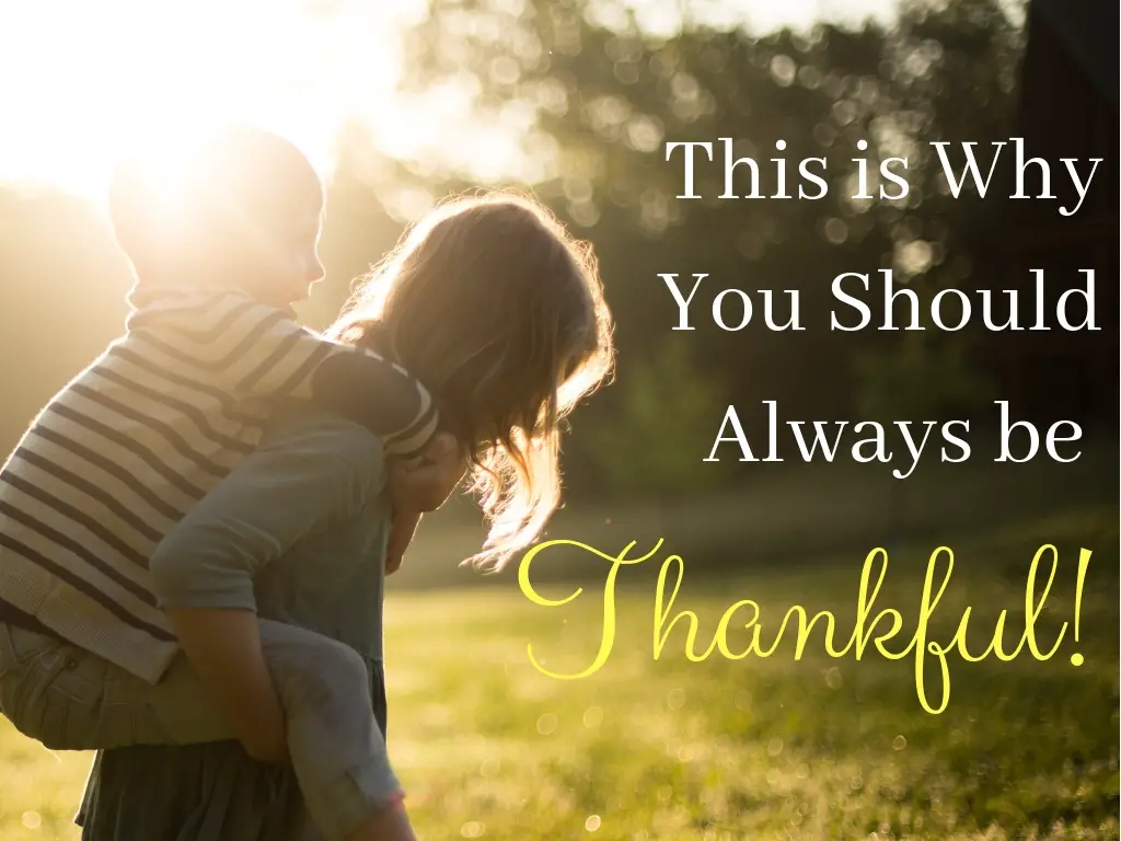 This is Why You Should Always be thankful