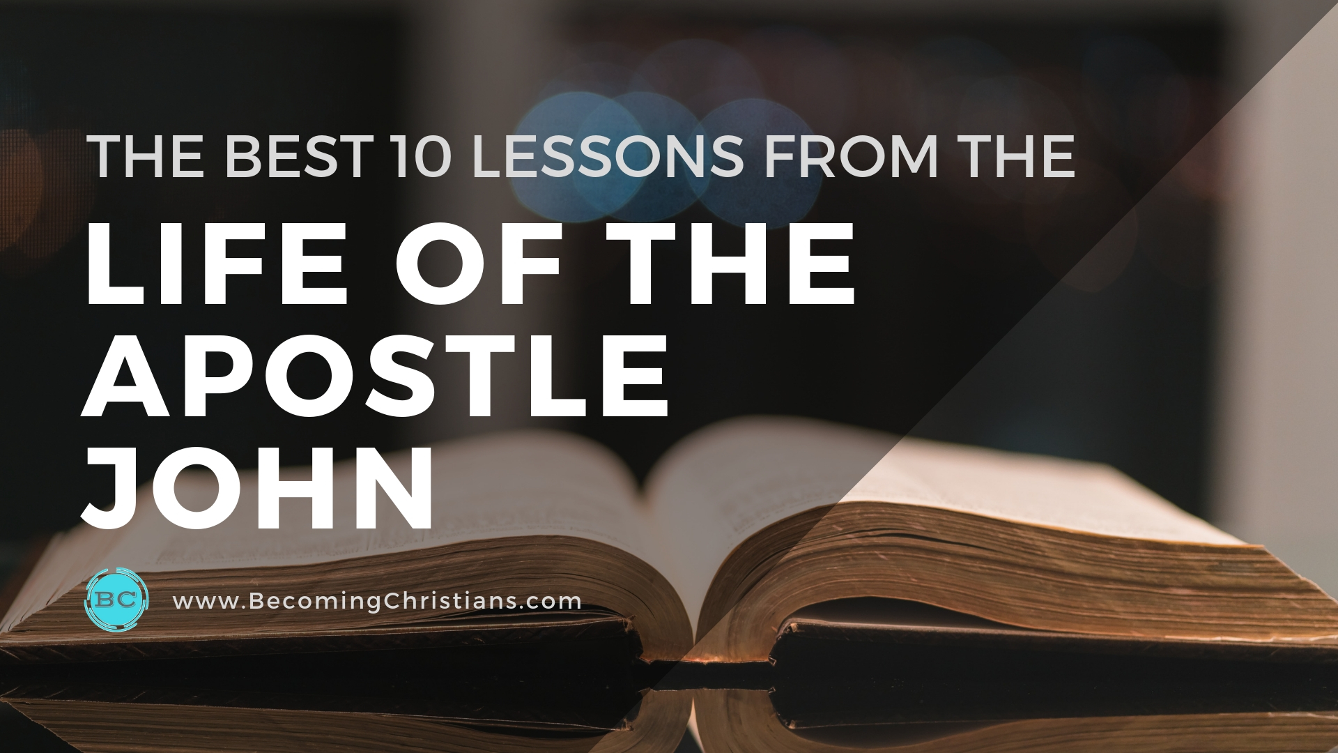 The Best 10 Lessons from the Life of the Apostle John