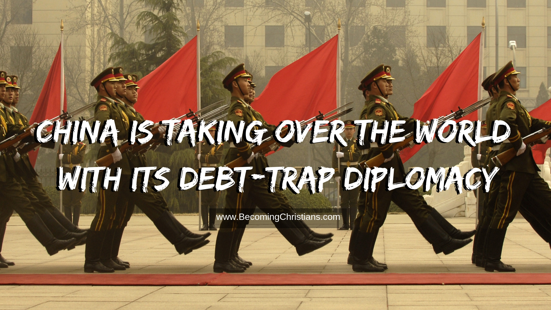 China is Taking Over the World with its Debt-Trap Diplomacy
