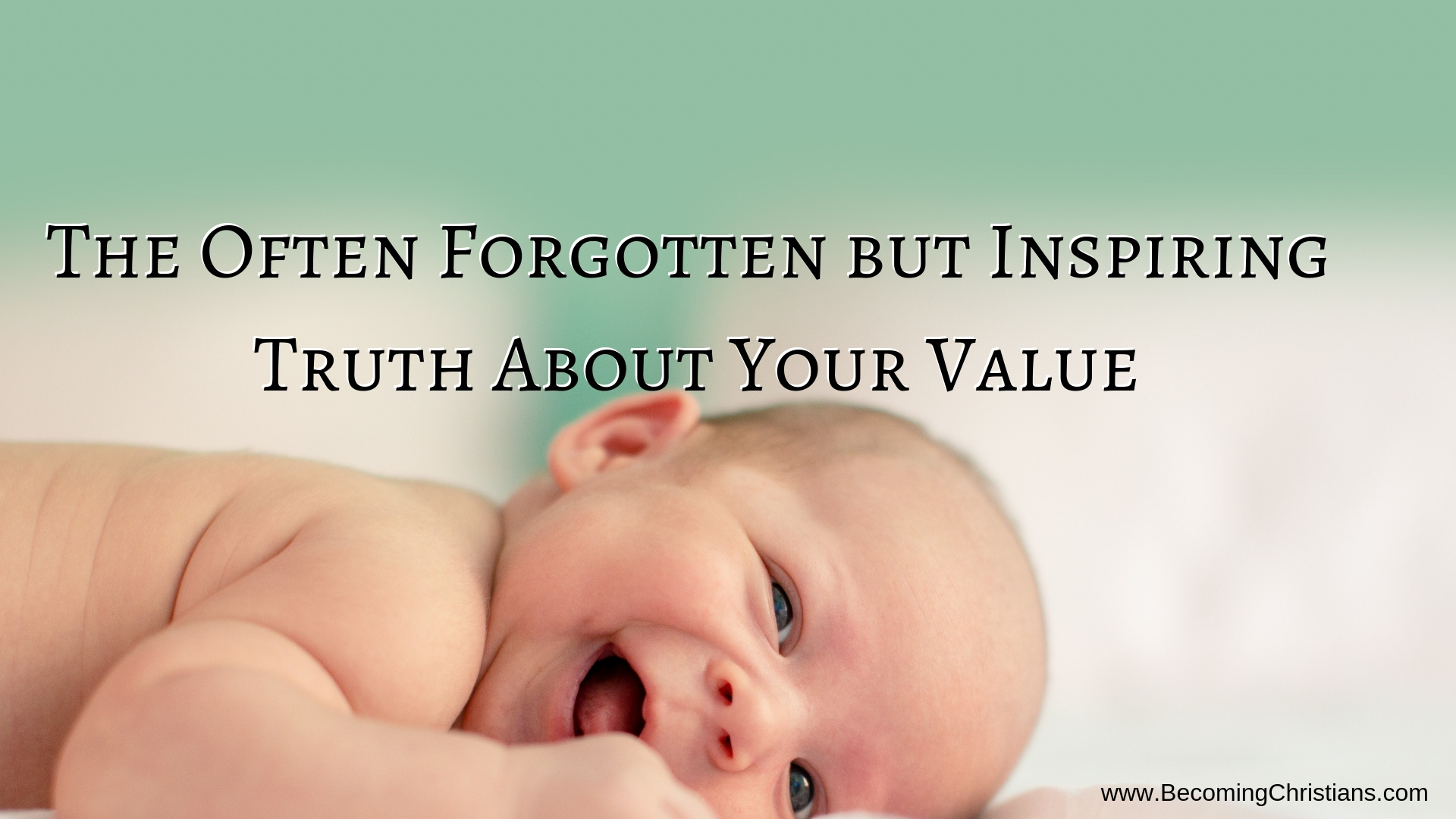 The Forgotten but Inspiring Truth About Our True Value (1)