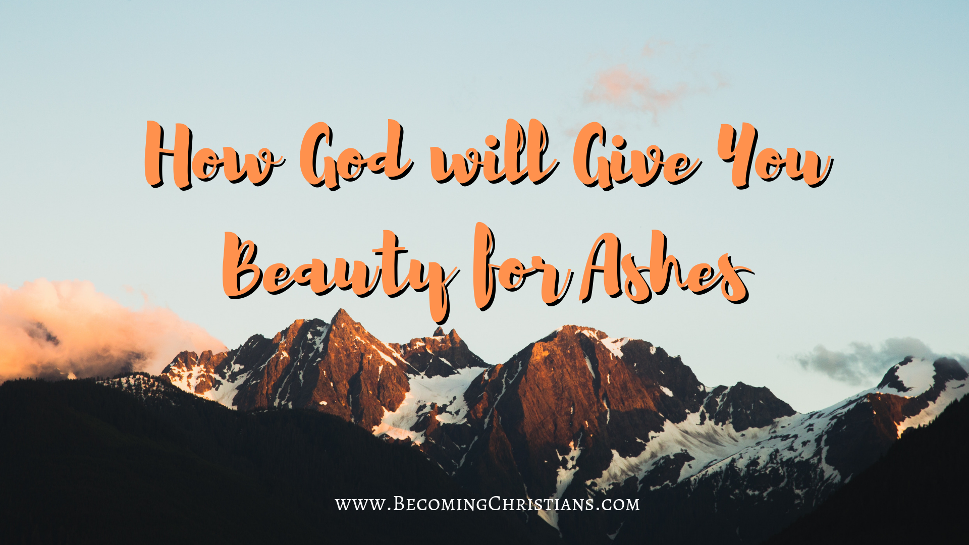 How God will Give You Beauty for Ashes