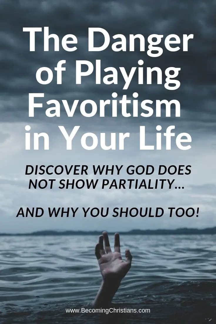 The danger of playing favorites or showing partiality