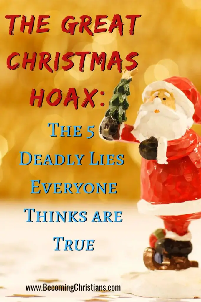 THE GREAT CHRISTMAS HOAX The 5 
Deadly Lies Everyone Thinks are True