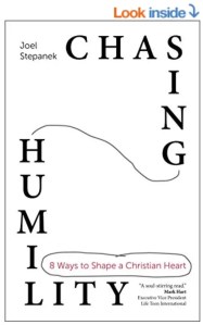 Chasing Humility: 8 Ways to Shape a Christian Heart by Joel Stepanek Christian book