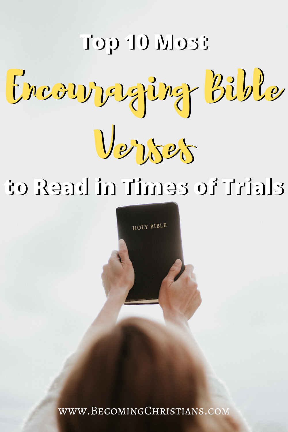 Top 10 Most Encouraging Bible Verses to Read in Times of Trials