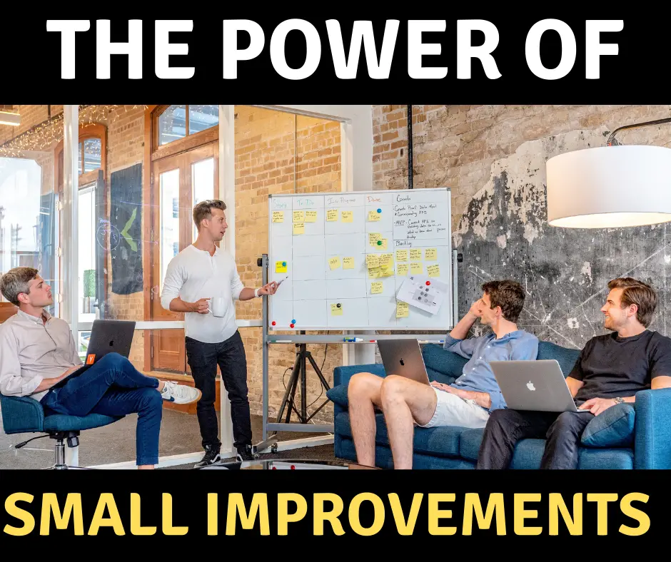 The power of small Improvements