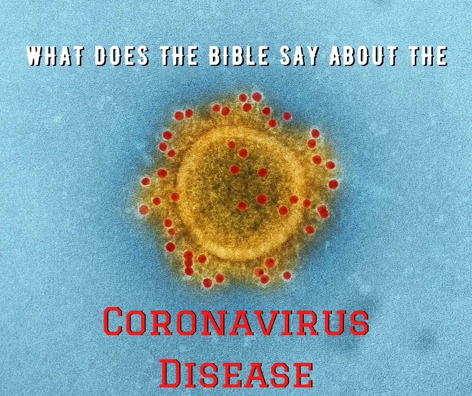 What does the Bible say about the Coronavirus Disease (Covid-19)