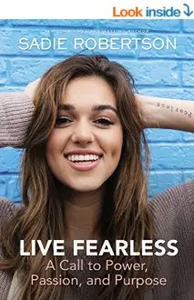 Live Fearless: A Call to Power, Passion, and Purpose by Sadie Robertson