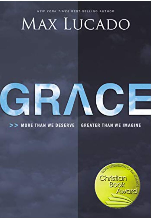 Grace More Than We Deserve, Greater Than We Imagine Max Lucado Books