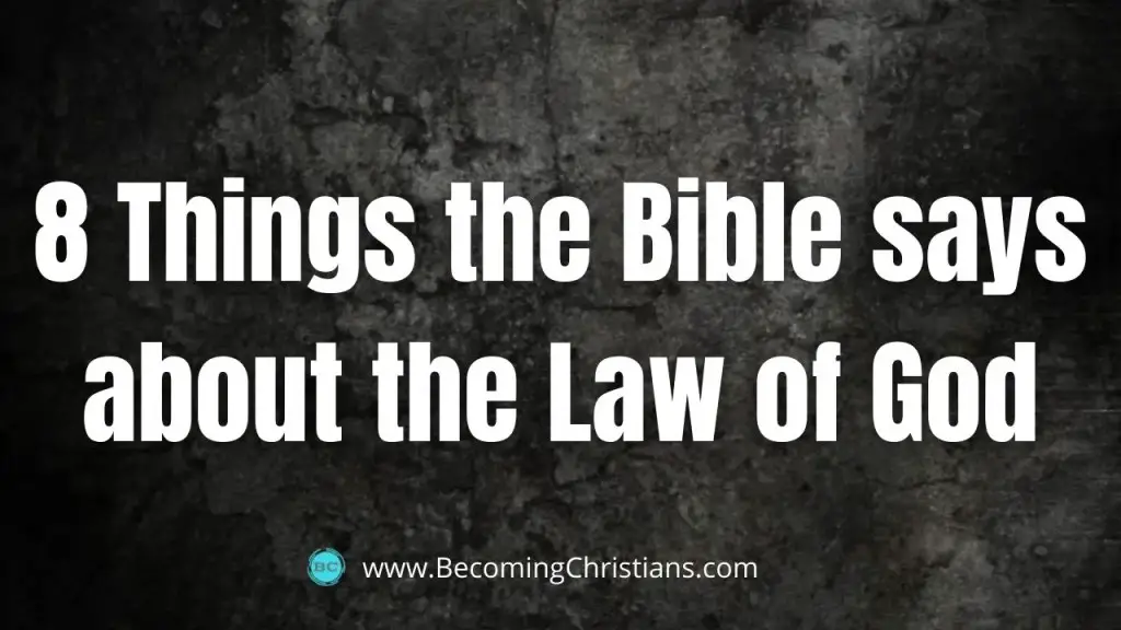 8 Things the Bible says about the Law of God