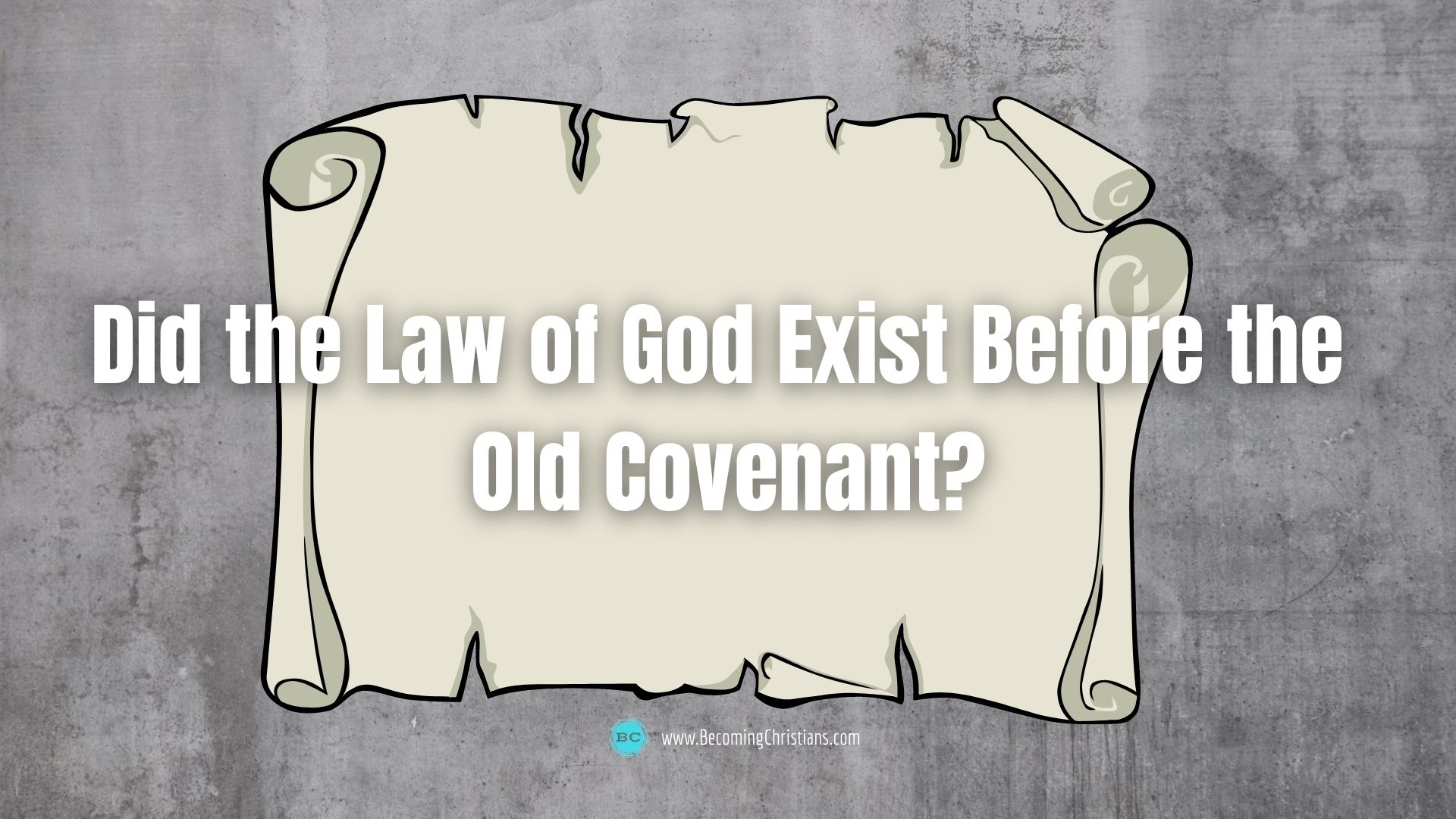 Did the Law of God Exist Before the Old Covenant?