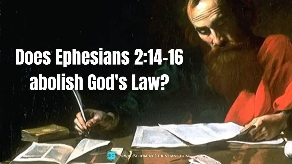 Does Ephesians 2:14-16 abolish God's Law?