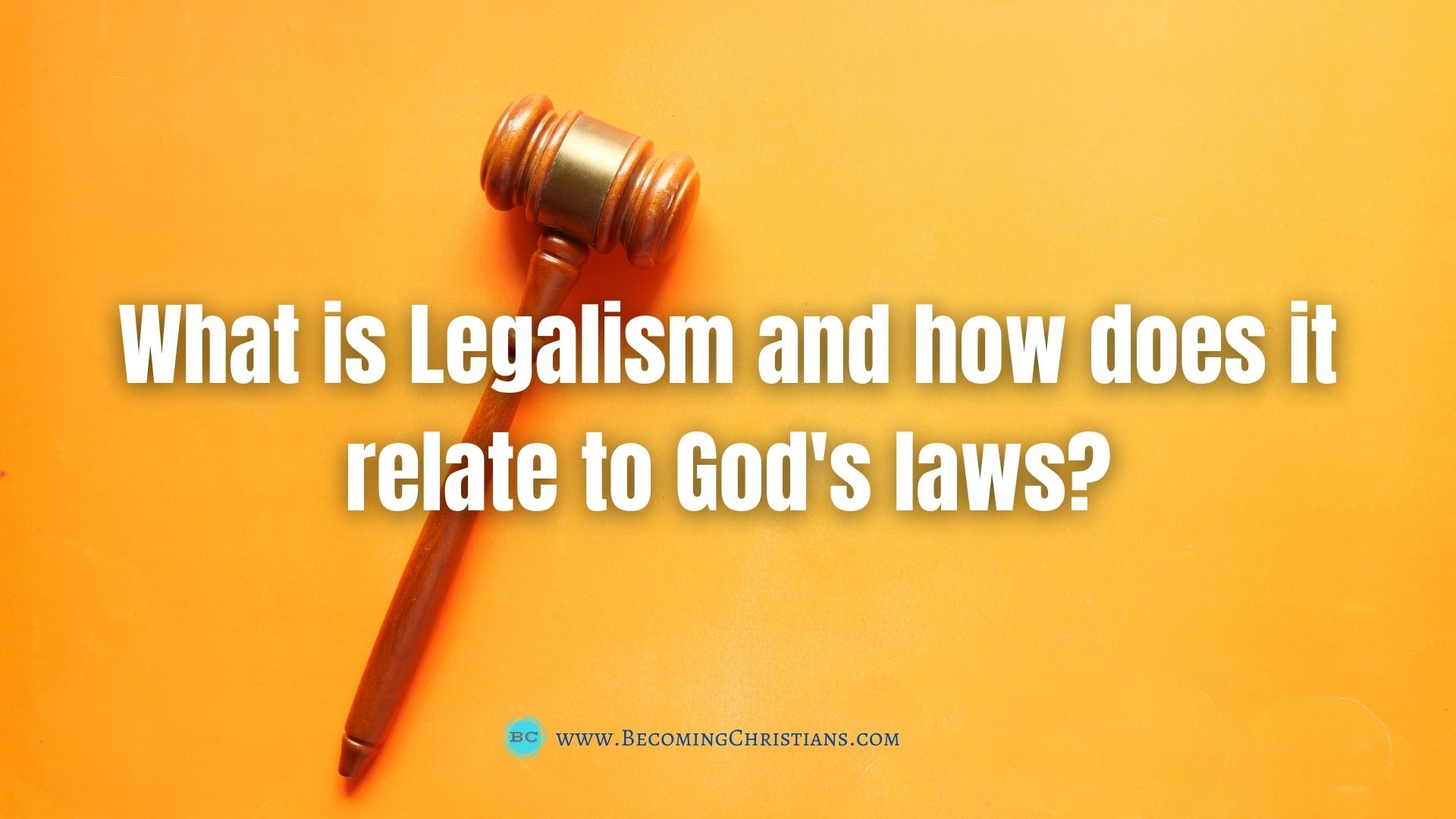 What is Legalism and how does it relate to God's laws