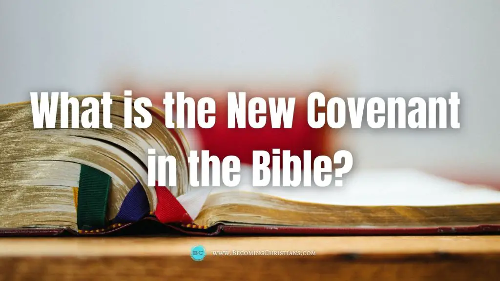 What is the New Covenant in the Bible?