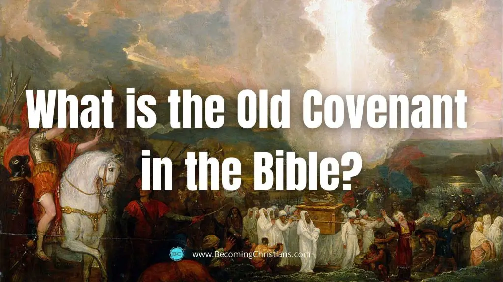 What is the Old Covenant in the Bible?