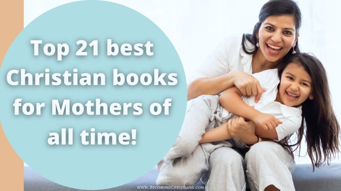 Top 21 best Christian books for Mothers of all time!