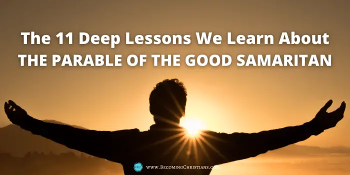 The 11 Deep Lessons We Learn About the Parable of the Good Samaritan