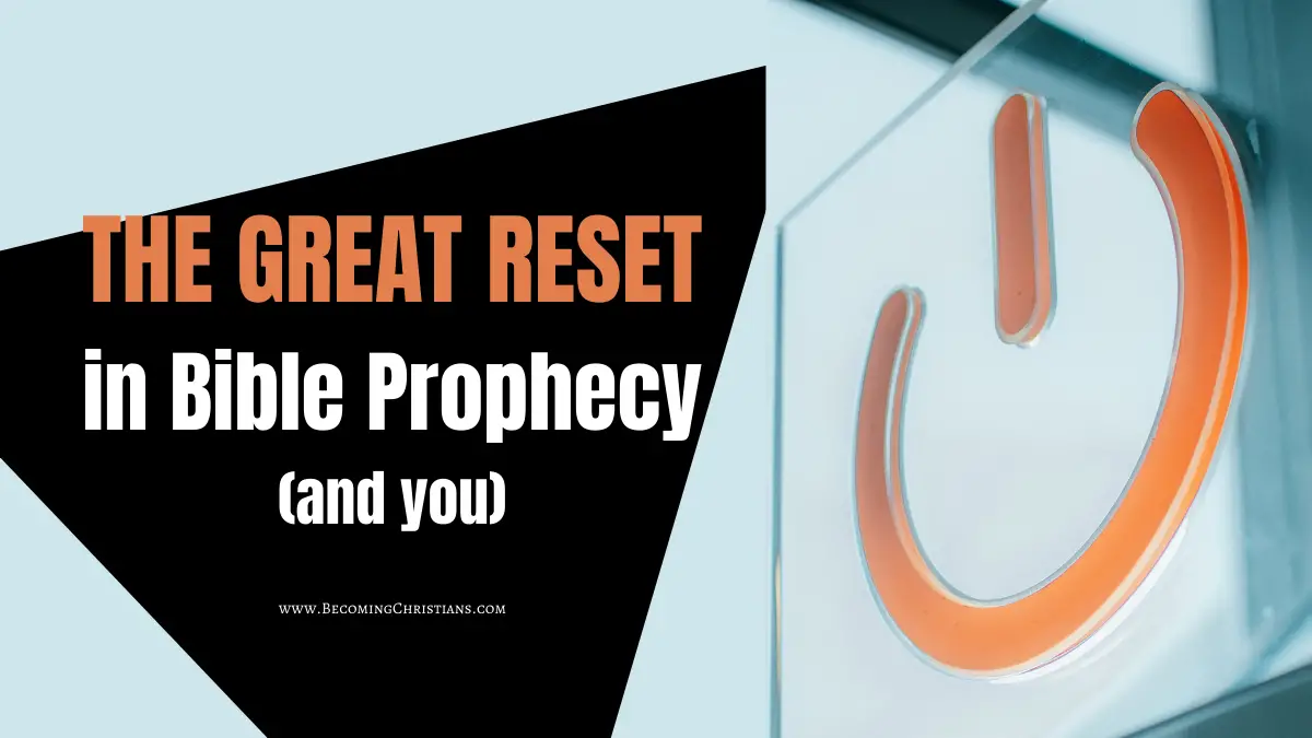 What does bible prophecy say about the Great Reset?