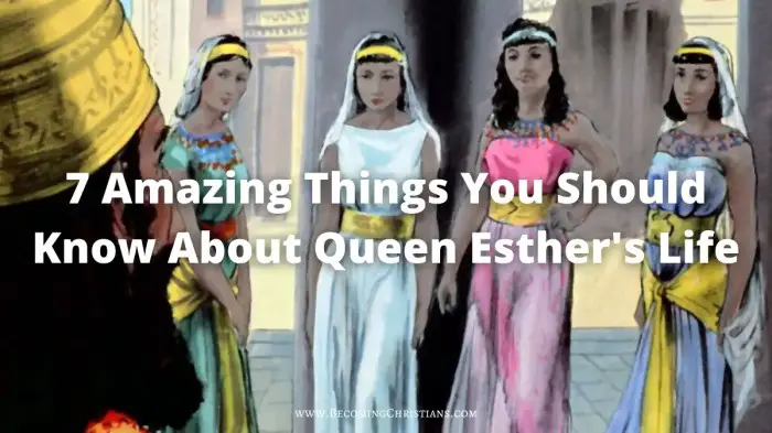7 Amazing Things You Should Know About Queen Esther's Life