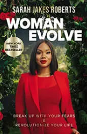 Woman Evolve: Break Up with Your Fears and Revolutionize Your Life