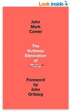 The Ruthless Elimination of Hurry John Mark Comer Book