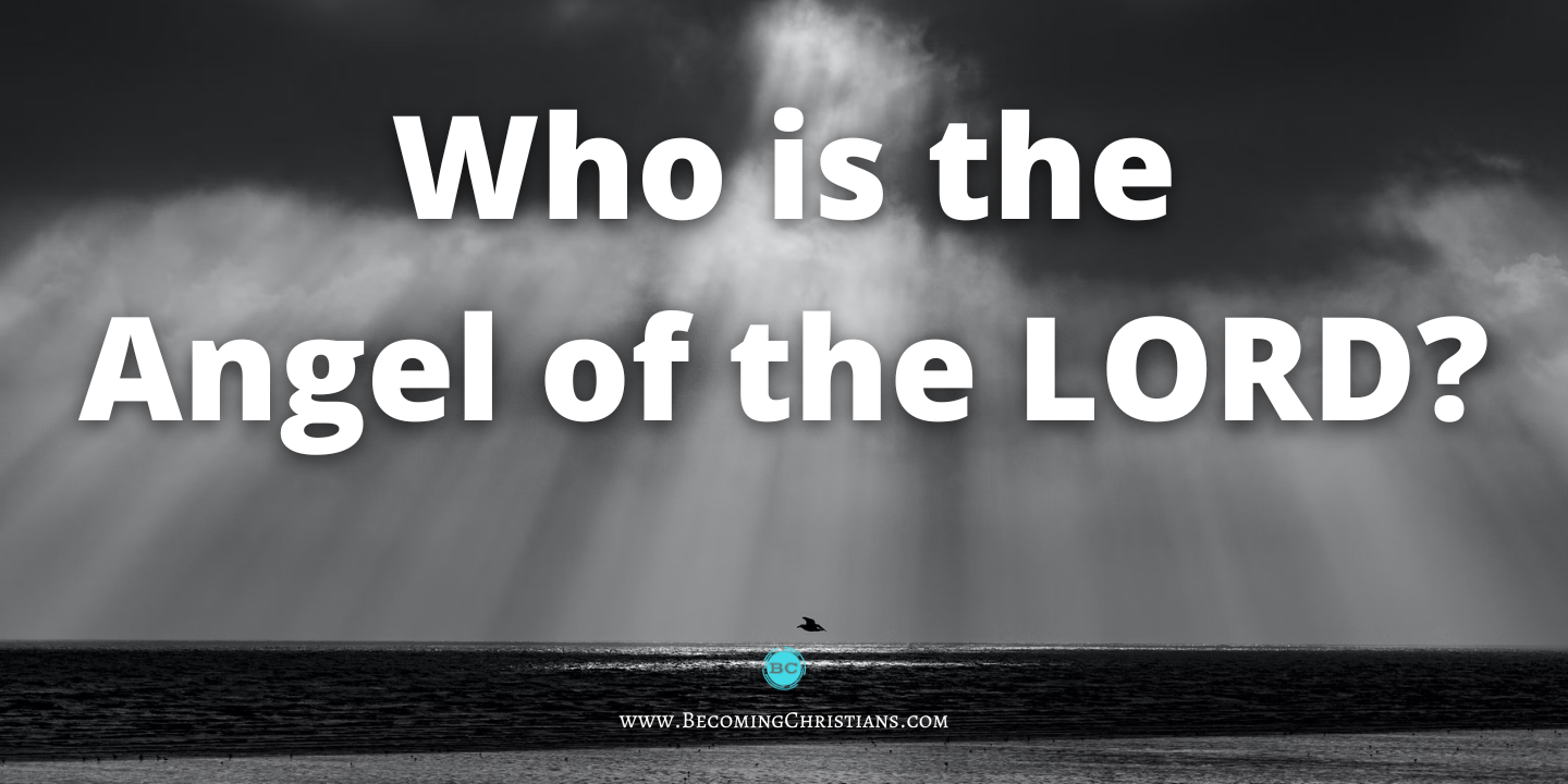 Who is the Angel of the LORD?