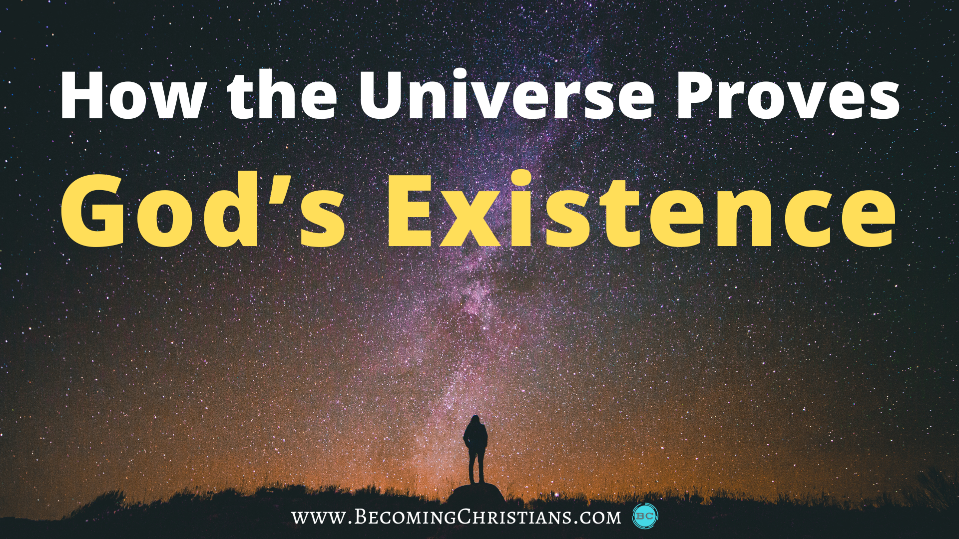 How the Universe Proves God’s Existence