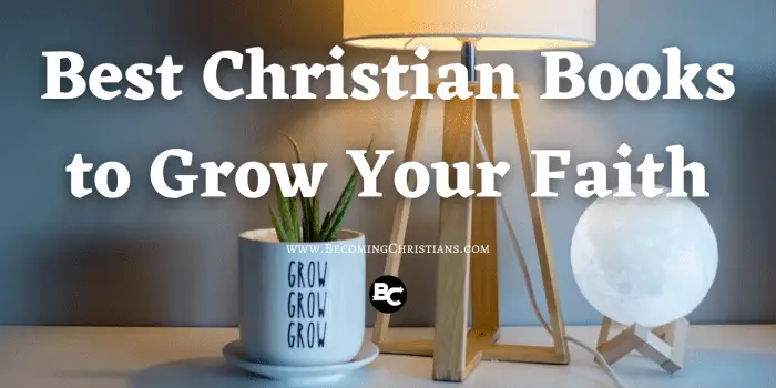 Best Christian Books to Grow Your Faith